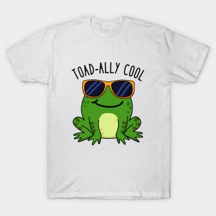 Toadally Cool Cute Toad Pun. T-Shirt